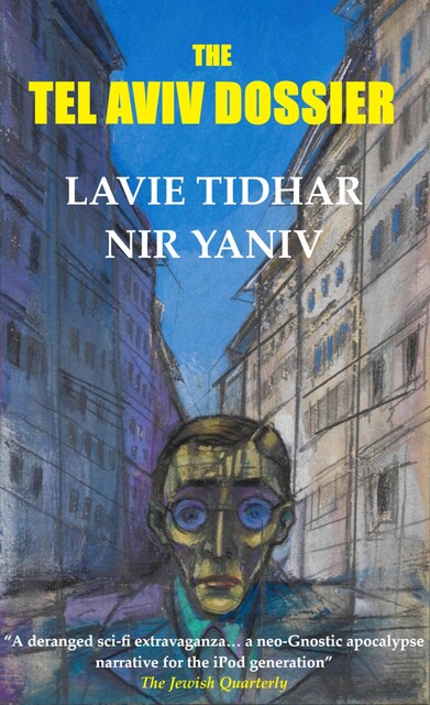 The Tel Aviv Dossier, Lavie Tidhar, Nir Yaniv