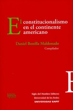 El constitucionalismo en el continente americano, Daniel Bonilla Maldonado, David Landau, David S. Law, Fernanda G. Nicola, Francisca Pou Giménez, Javier Couso, Jorge L. Esquirol, Roberto Gargarella, Tanya Katerí Hernández, Tom Ginsburg