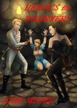 Heroics for Beginners, John Moore