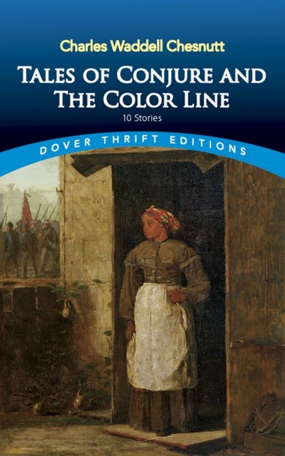 Tales of Conjure and The Color Line, Charles Waddell Chesnutt