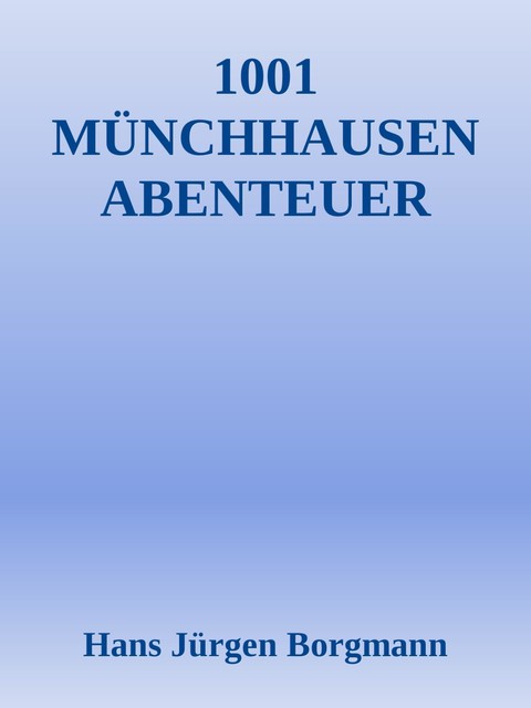 1001 Münchhausen Abenteuer, Hans Jürgen Borgmann