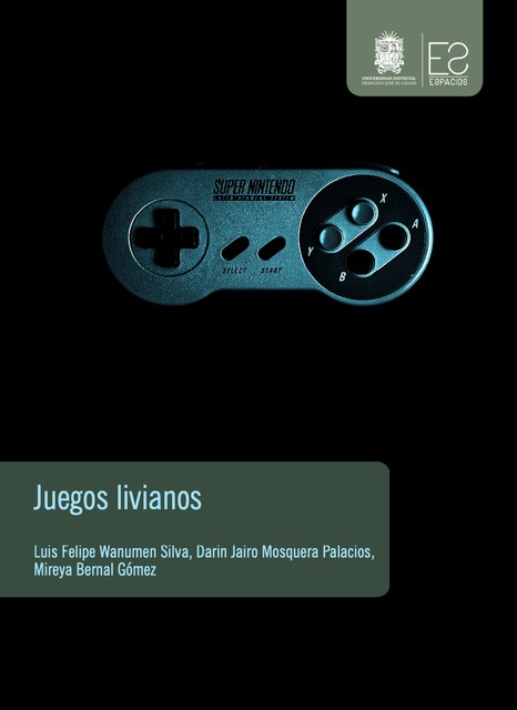 Juegos livianos, Darín Jairo Mosquera Palacios, Luis Felipe Wanumen Silva, Mireya Bernal Gómez