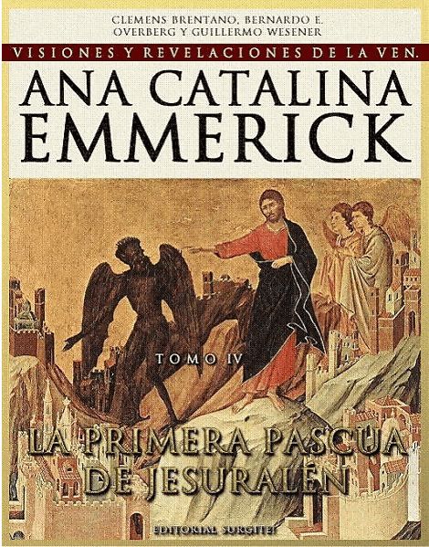 La primera pascua de Jerusalen Tomo IV, Ana Catalina Emmerick