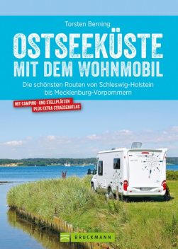 Bruckmann Wohnmobil-Guide: Ostseeküste mit dem Wohnmobil. Routen in Schleswig-Holstein und Mecklenburg-Vorpommern, Torsten Berning
