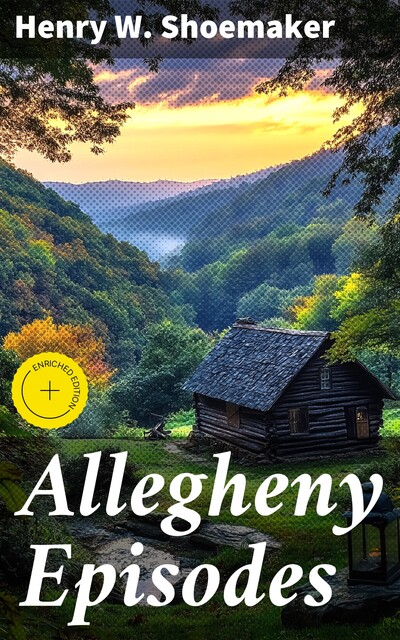 Allegheny Episodes, Henry W.Shoemaker