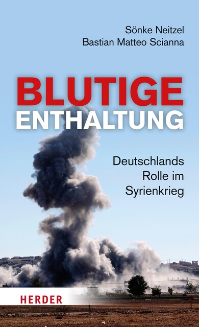 Blutige Enthaltung, Sönke Neitzel, Bastian Matteo Scianna