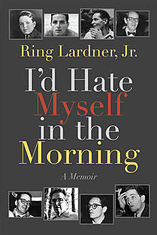 I'd Hate Myself in the Morning, Ring Lardner