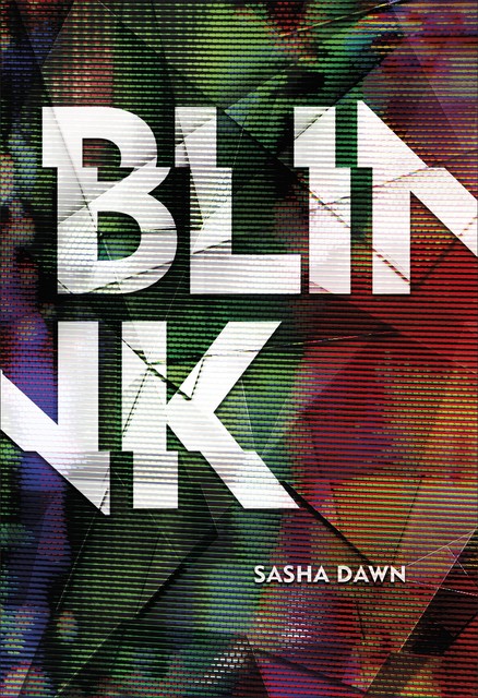 Blink, Sasha Dawn