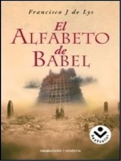 El Alfabeto De Babel, Francisco J. De Lys