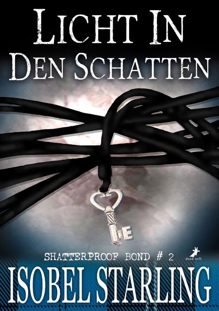 Shatterproof Bond 2: Licht in den Schatten, Isobel Starling