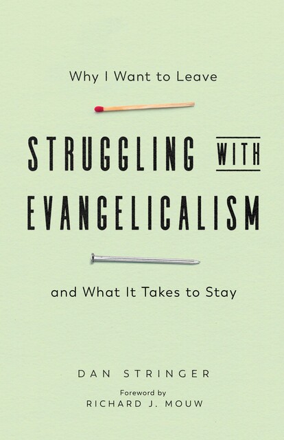 Struggling with Evangelicalism, Dan Stringer