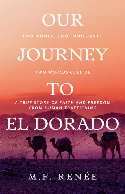 Our Journey to El Dorado, M.F. Renée