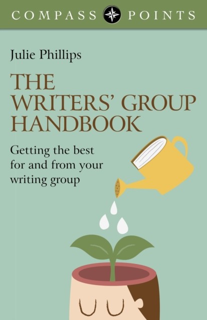 Compass Points – The Writers' Group Handbook, Julie Phillips