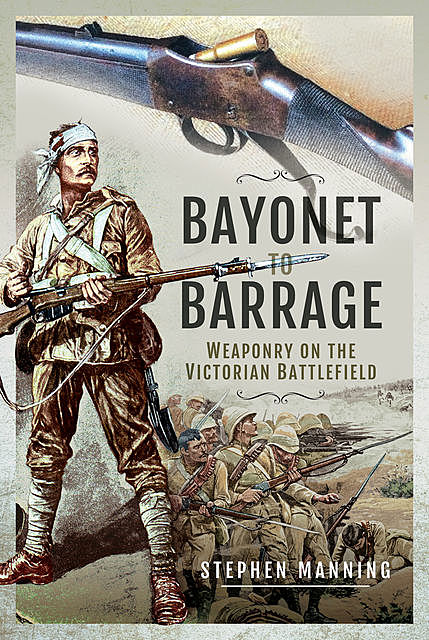 Bayonet to Barrage, Stephen Manning