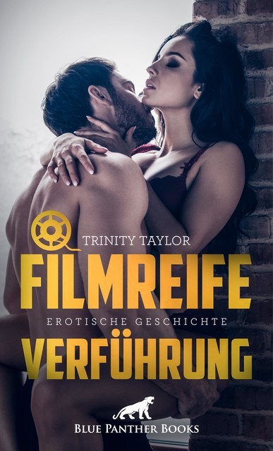Filmreife Verführung | Erotische Geschichte, Trinity Taylor