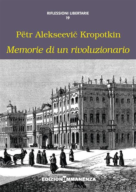 Memorie di un rivoluzionario, Petr Alekseevic Kropotkin