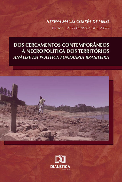 Dos Cercamentos Contemporâneos à Necropolítica dos Territórios, Herena Corrêa de Melo