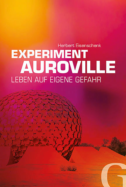 Experiment Auroville, Herbert Eisenschenk