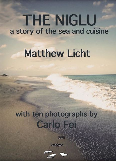 The niglu – a story of the sea and cuisine, Carlo Fei, Matthew Licht