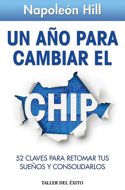 Un año para cambiar el chip, Napoleón Hill