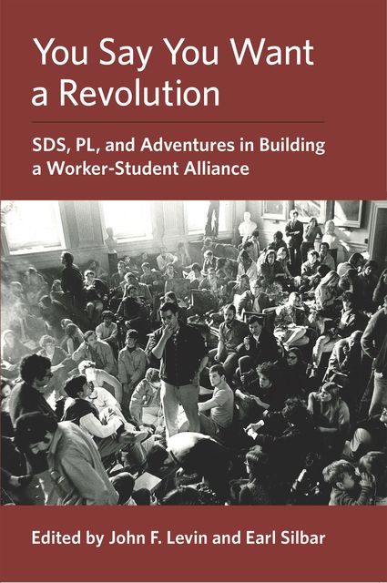 You Say You Want a Revolution, Editors, Earl Silbar, John F. Levin