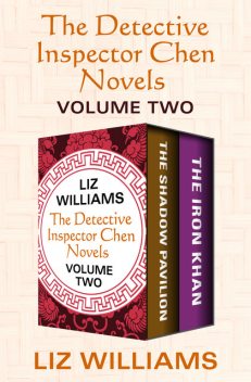 The Detective Inspector Chen Novels Volume Two, Liz Williams