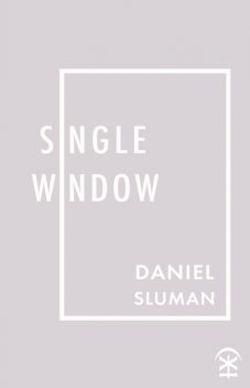 single window, Daniel Sluman