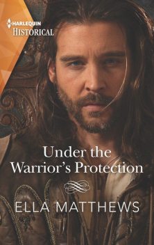 Under the Warrior's Protection, Ella Matthews