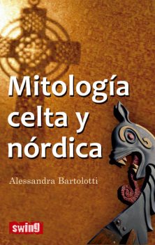 Mitología celta y nórdica, Alessandra Bartolotti