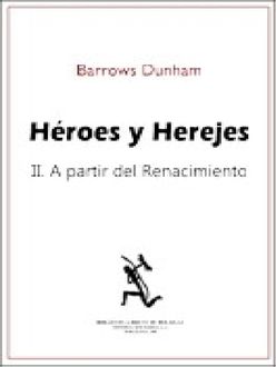 Héroes Y Herejes. Tomo Ii, Barrows Dunham