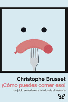 Cómo puedes comer eso, Christophe Brusset