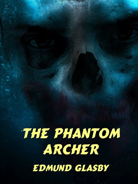 The Phantom Archer, Edmund Glasby