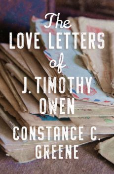 The Love Letters of J. Timothy Owen, Constance C. Greene