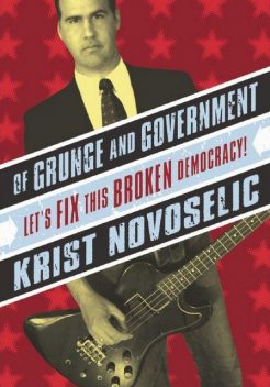 Of Grunge & Government, Krist Novoselic