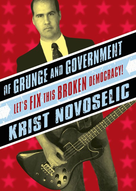 Of Grunge & Government, Krist Novoselic