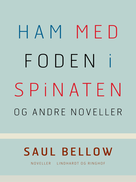 Ham med foden i spinaten og andre noveller, Saul Bellow