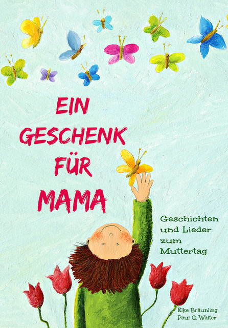 Ein Geschenk für Mama, Elke Bräunling