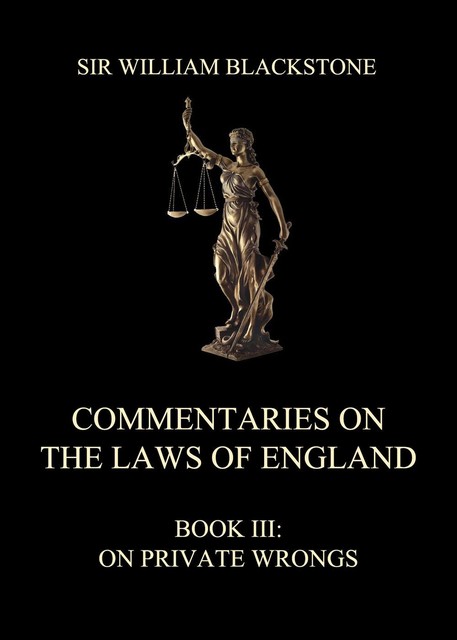 Commentaries on the Laws of England, Sir William Blackstone