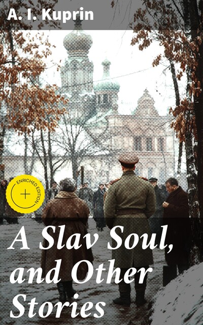 A Slav Soul, and Other Stories, A.I. Kuprin