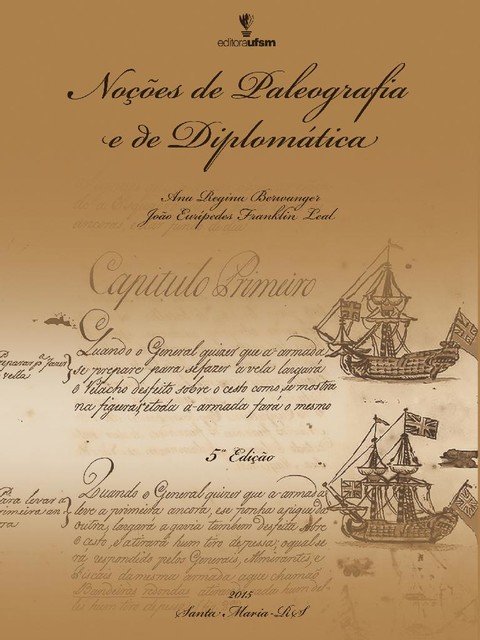 Noções de Paleografia e de Diplomática, Ana Regina Berwanger, João Eurípedes Franklin Leal