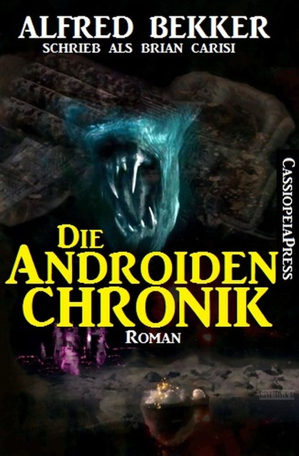 Die Androiden-Chronik, Alfred Bekker