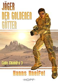 Cade Chandra 3: Jäger der goldenen Götter, Hanns Kneifel