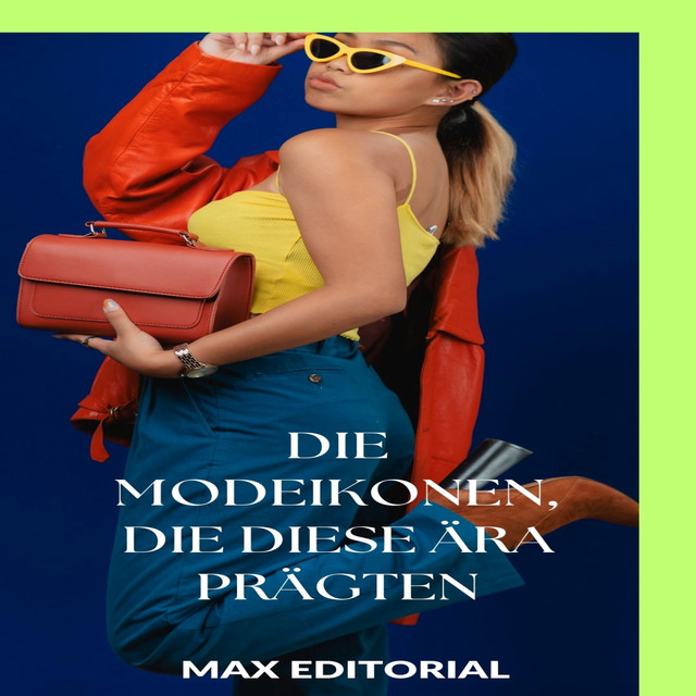 Die Modeikonen, die diese Ära prägten, Max Editorial