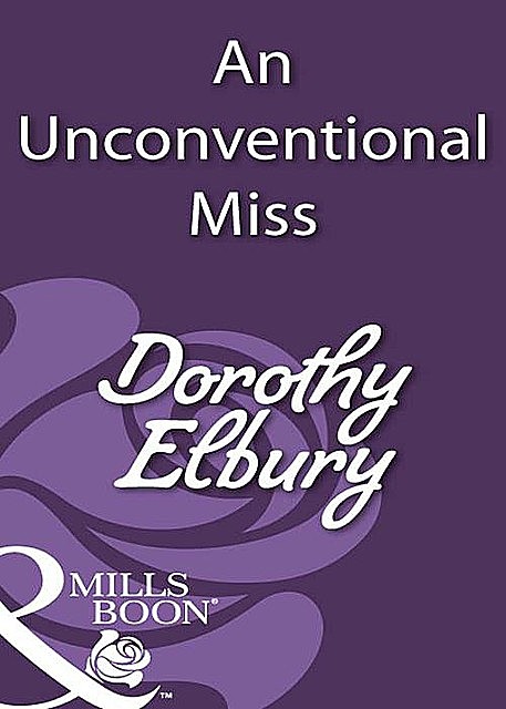 An Unconventional Miss, Dorothy Elbury