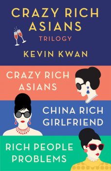 The Crazy Rich Asians Trilogy Box Set, Kevin Kwan
