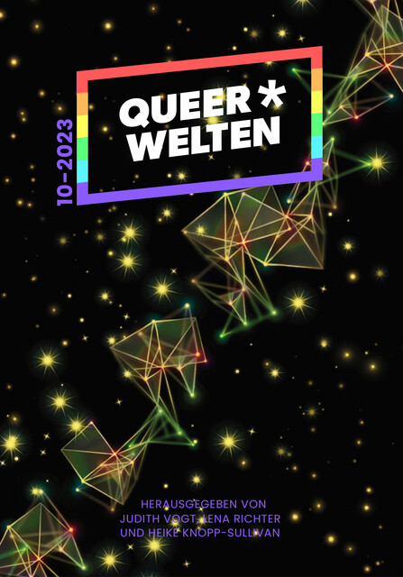 Queer*Welten 10–2023 – Das queerfeministische Phantastikmagazin, Melanie Vogltanz, Jol Rosenberg, Eva-Maria Obermann, Eleanor Bardilac, T.B. Persson, Clara Maj Dahlke, Simon Klemp