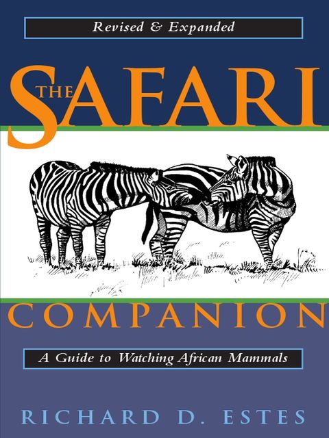 The Safari Companion, Richard D.Estes
