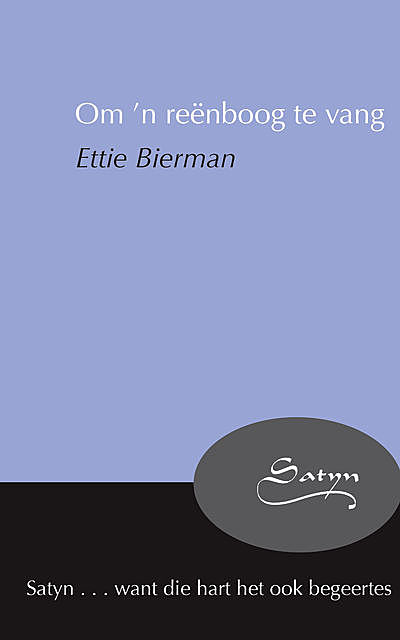 Om ’n reënboog te vang, Ettie Bierman