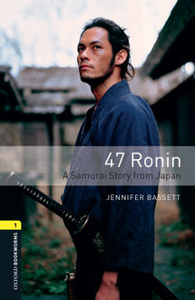 47 Ronin: A Samurai Story from Japan, Jennifer Bassett