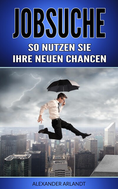 Jobsuche, Alexander Arlandt